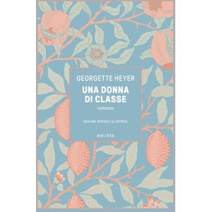donna di classe. Ediz. illustrata | Georgette Heyer (2024)