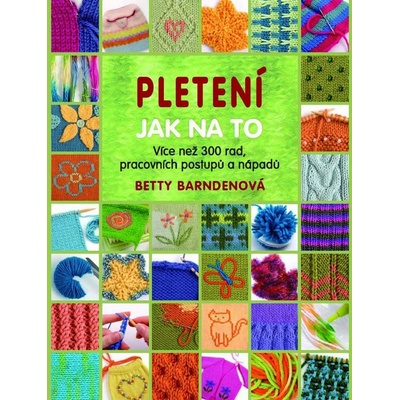 Pletení - Jak na to - Betty Barndenová