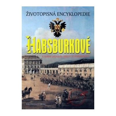 Habsburkové - Životopisná encyklopedie
