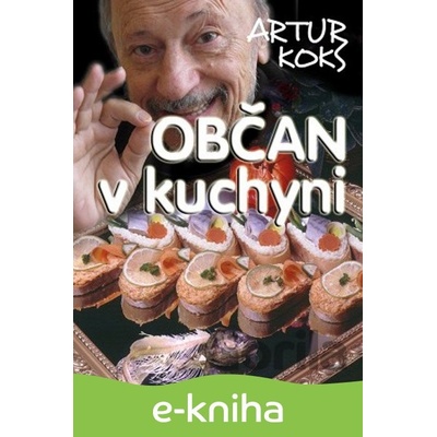 Občan v kuchyni - Artur Koks 2012