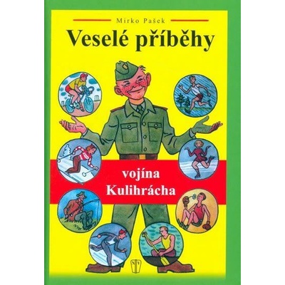 VESELÉ PŘÍBĚHY VOJÍNA KULIHRÁCHA