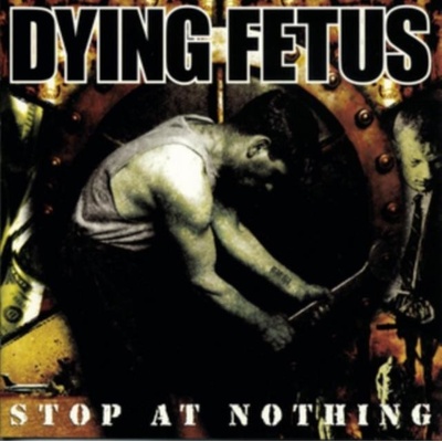 Dying Fetus - Stop An Nothing LP