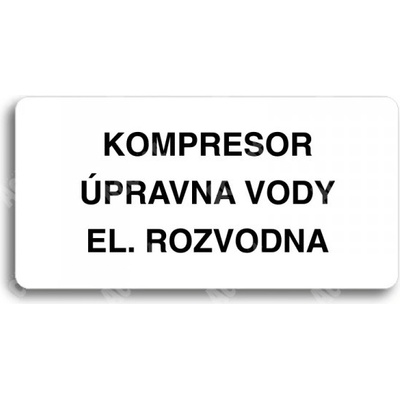 ACCEPT Piktogram KOMPRESOR, ÚPRAVNA VODY, EL. ROZVODNA - bílá tabulka - černý tisk bez rámečku