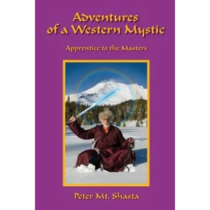 Adventures of a Western Mystic | Peter Mt Shasta (2010)