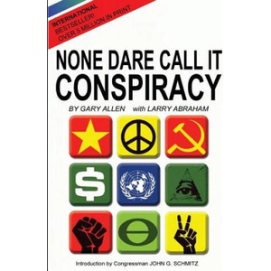 None Dare Call It Conspiracy | Gary Allen (ISBN: 9781939438003)