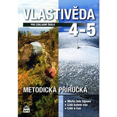 Vlastivěda pro 4. a 5. ročník základní školy Metodická příručka