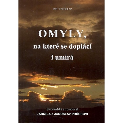 Omyly, na které se doplácí i umírá - Jarmila Průchová, Jaroslav Průcha