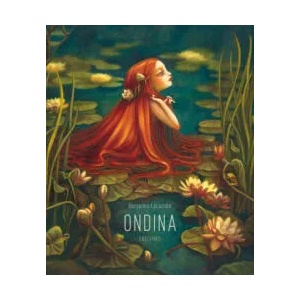 Ondina | Benjamin Lacombe, Benjamin Lacombe, Elena Gallo Krahe (ISBN: 9788426386144)