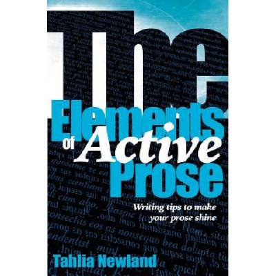 Elements of Active Prose | Tahlia Newland
