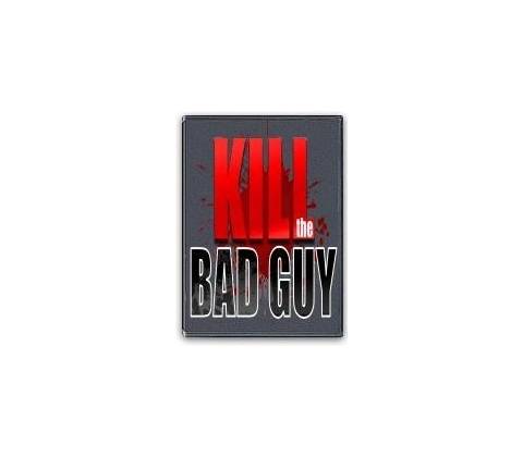 Kill The Bad Guy