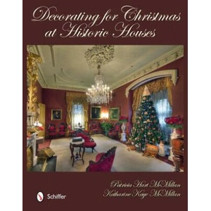 Decorating for Christmas at Historic Houses | Patricia Hart McMillan (2011)