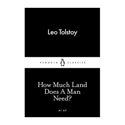 How Much Land Does A Man Need? - Little Black- Leo Tolstoy