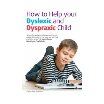 How to Help Your Dyslexic and Dyspraxi - S. Mckeown