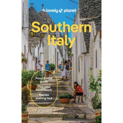 Lonely Planet Southern Italy - Lonely Planet, Blasi Abigail, Virginia DiGaetano, Cristian Bonetto, Federica Bocco, Williams Eva, Sandoval Marco, Nicola, Ferrarese Fanelli Gianvito