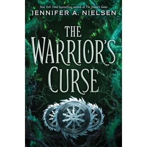 Warrior's Curse (The Traitor's Game, Book 3) | Jennifer A. Nielsen (ISBN: 9781338045468)