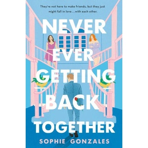 Never Ever Getting Back Together | GONZALES SOPHIE (ISBN: 9781250323781)