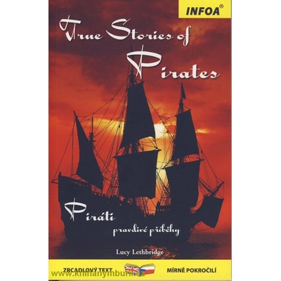 Leth Bridge Lucy: Piráti pravdivé příběhy / True Stories of Pirates - Zrcadlová četba
