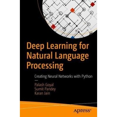 Deep Learning for Natural Language Processing - Creating Neural Networks with Python Goyal PalashPaperback