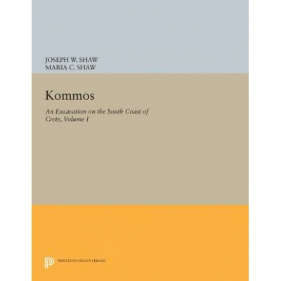 Kommos: An Excavation on the South Coast of Crete, Volume I, Part I