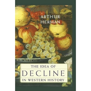 Image 1 of Idea of Decline in Western History | Arthur Herman