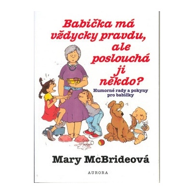 Babička má vždycky pravdu, ale posluchá ji někdo?