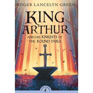 King Arthur and His Knights of the Round Table (ISBN: 9780241736593)