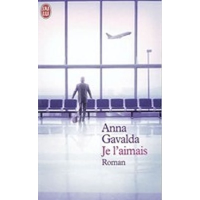 Je l'aimais - Gavalda, A.
