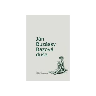 Bazová duša - Ján Buzássy, Alena Adamíková ilsutrátor