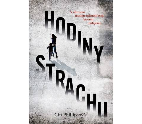 Hodiny strachu - Gin Phillipsová
