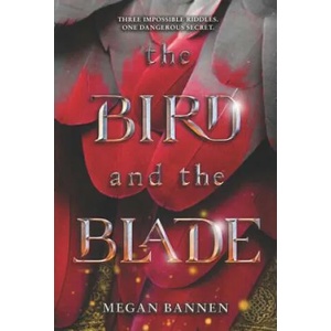 The Bird and the Blade | Megan Bannen (ISBN: 9780062674166)