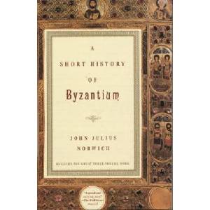 A Short History of Byzantium | John Julius Norwich (ISBN: 9780679772699)