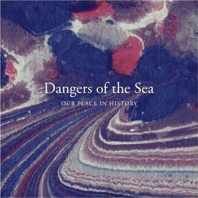 Dangers of the Sea - OUR PLACE IN HISTORY CD