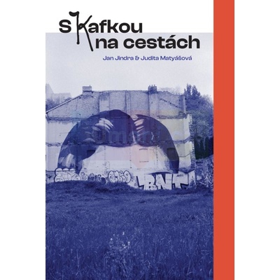 S Kafkou na cestách - Judita Matyášová