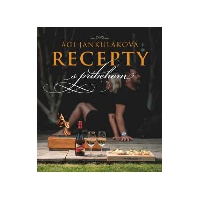 Recepty s príbehom Agi Jankuláková