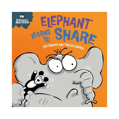 Behaviour Matters: Elephant Learns to Share - A book about sharing - Sue Graves