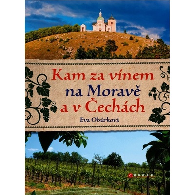 KAM za vínem na Moravě a v Čechách - Obůrková Eva