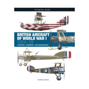 British Aircraft of World War I: 1914-18 | Edward Ward, Ronny Bar (ISBN: 9781838864781)