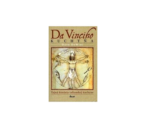 Da Vinciho kuchyňa - Dave DeWitt