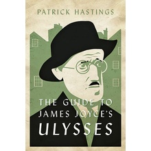 The Guide to James Joyce's Ulysses Hastings PatrickPaperback