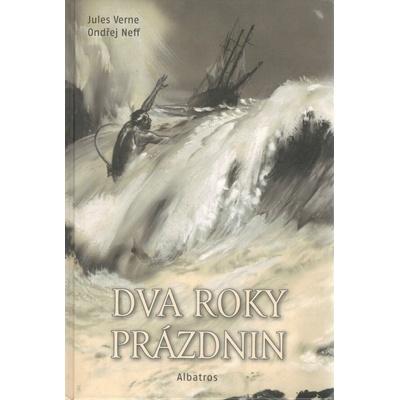 Dva roky prázdnin - Ondřej Neff, Zdeněk Burian ilustrátor, Ladislav Badalec ilustrátor, Jaromír Vraštil ilustrátor