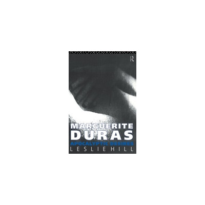 Marguerite Duras: Apocalyptic Desires Hill LesliePaperback