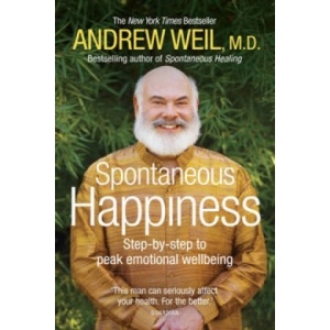 Spontaneous Happiness | Andrew Weil (ISBN: 9781444720372)