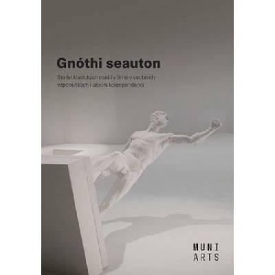 Jana Nechutová Gnóthi seauton - Sto let klasických studií v Brně v osobních vzpomínkách i úřední korespondenci