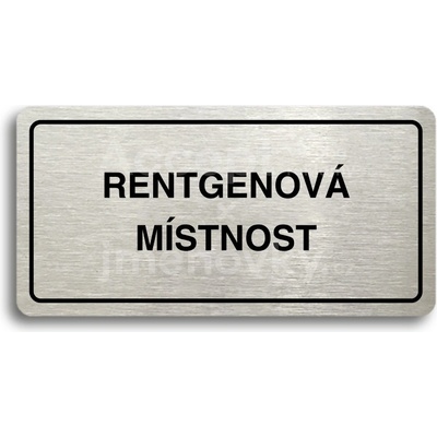ACCEPT Piktogram RENTGENOVÁ MÍSTNOST - stříbrná tabulka - černý tisk
