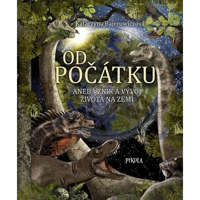 Od počátku aneb Vznik a vývoj života na Zemi
