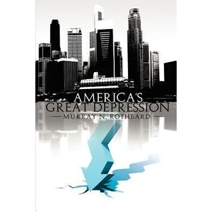 America's Great Depression | Murray N. Rothbard (2008)