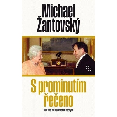 S prominutím řečeno - Michael Žantovský