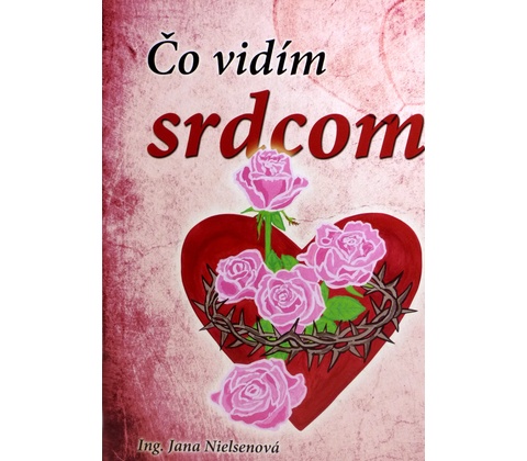 Čo vidím srdcom - básne
