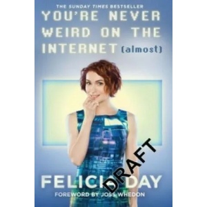 You're Never Weird on the Internet (Almost) | Felicia Day (ISBN: 9780751562491)