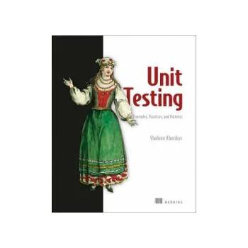 Unit Testing: Principles, Practices and Patterns